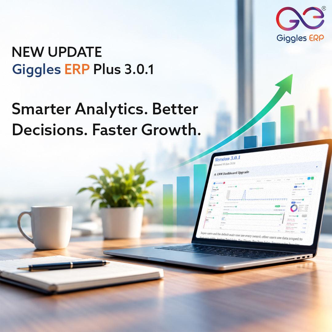 New Update: Giggles ERP Plus 3.0.1 Brings Smarter Analytics for Manufacturing Businesses